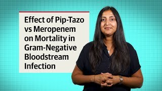 Effect of PipTazo vs Meropenem on Mortality in GramNegative Bloodstream Infection [upl. by Aicekan]