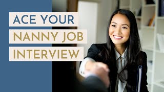 10 Tips for a Successful Nanny Interview [upl. by Rolat]