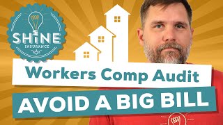 Workers Comp Audit – How To Avoid A Big Bill [upl. by Mazlack410]