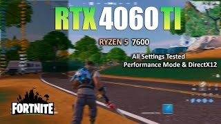 RTX 4060 Ti  Fortnite All Settings Tested  Performance Mode amp DX12 [upl. by Giacopo]