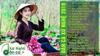 Dân Ca Xứ Nghệ  20 Khúc Dân Ca Xứ Nghệ Hay Nhất 2019│Dân Ca Ví Dặm Nghệ Tĩnh Đặc Sắc [upl. by Grover532]