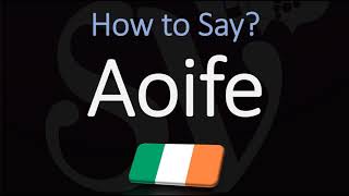 How to Pronounce Aoife CORRECTLY Irish Names Pronunciation [upl. by Aneertak]