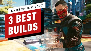 Cyberpunk 2077 The 3 Best Character Builds [upl. by Analiese]