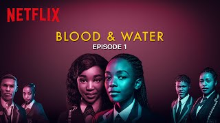 Blood amp Water  Episode 1  Netflix [upl. by Ruelu385]