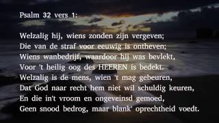 Psalm 32 vers 1 4 en 6  Welzalig hij wiens zonden zijn vergeven [upl. by Tormoria]