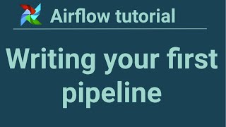 Airflow tutorial 4 Writing your first pipeline [upl. by Enaira]