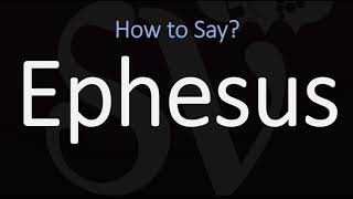 How to Pronounce Ephesus CORRECTLY [upl. by Farrington878]