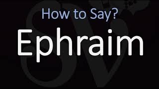 How to Pronounce Ephraim CORRECTLY [upl. by Alyac409]