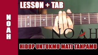 Belajar Gitar NOAH  Hidup Untukmu Mati Tanpamu Guitar Lesson  TAB [upl. by Keel]