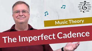 The Imperfect Cadence  Music Theory [upl. by Trebmer]