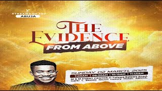 THE EVIDENCE FROM ABOVE  SUNDAY SERVICE  2ND MARCH 2025 [upl. by Agretha]