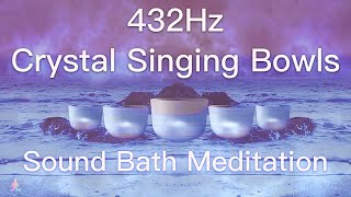 432Hz Crystal Singing Bowls Sound Bath  Relaxing Waves  Deep Healing Meditation Music [upl. by Etnecniv]