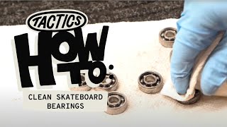 How to Clean Skateboard Bearings  Tactics [upl. by Mail]