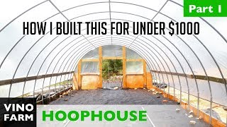 How to Build A Hoop House  Part 1 [upl. by Schinica]