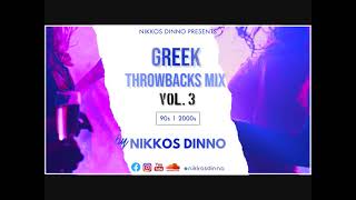 GREEK THROWBACKS VOL3  90s amp 2000s MEGAMIX  by NIKKOS DINNO  3 Hours [upl. by Oriaj470]