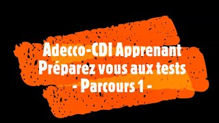 AdeccoCDI apprenant  Préparez vous aux tests Parcours 1 [upl. by Gavrah]