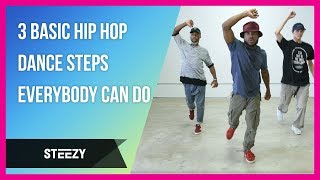 3 Basic Hip Hop Dance Steps Everybody Can Do  STEEZYCO [upl. by Cecile620]