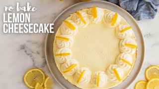 NO BAKE Lemon Cheesecake light and fluffy  The Recipe Rebel [upl. by Eneiluj]