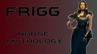 Frigg  Norse Mythology [upl. by Dihsar123]