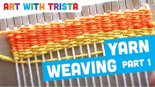 Yarn Weaving Part 1 Art Tutorial  Art With Trista [upl. by Gnouhp]