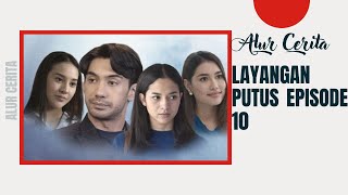 Layangan putus episode 10  Alur cerita  Sinopsis [upl. by Nyasuh]