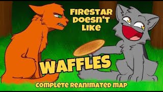 Firestar Doesn’t Like Waffles REANIMATED MAP [upl. by Wolpert]