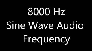 8000 Hz 8 kHz Sine Wave Sound Frequency Tone [upl. by Grey]