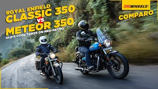 Royal Enfield Classic 350 vs Meteor 350  Comparison Test  ZigWheels [upl. by Enitsenre]