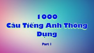 1000 Câu Tiếng Anh Mỹ Thông Dụng Hằng Ngày  Phần 1 [upl. by Callan]