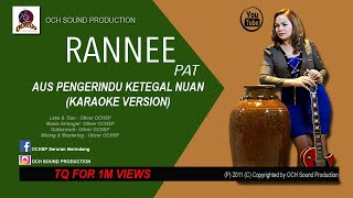 AUS PENGERINDU KETEGAL NUANRANNEE PAT KARAOKE VERSION [upl. by Sucy]