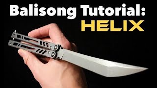 Balisong Tutorial Helix [upl. by Mcadams]