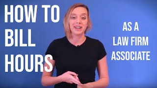 How to Bill Hours as a Law Firm Associate [upl. by Rj]