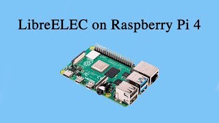 Install LibreELEC on Raspberry Pi 4 Kodi [upl. by Amekahs]