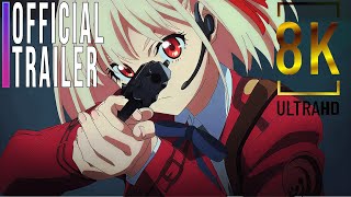 Lycoris Recoil リコリス・リコイル  Official Trailer 3  8K [upl. by Asalocin]