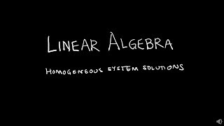 Linear Algebra 151 Homogeneous System Solutions [upl. by Annek]