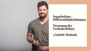 Separierbare Differentialgleichungen  Trennung der Veränderlichen 3SchritteMethode [upl. by Danna]