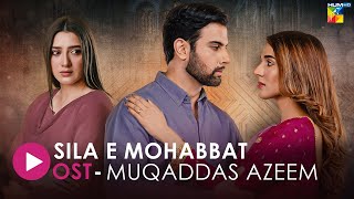 Sila E Mohabbat  Full OST  HUM Music [upl. by Georges]