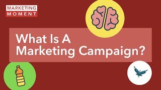 What Is A Marketing Campaign  Marketing Moment [upl. by Anaehr]