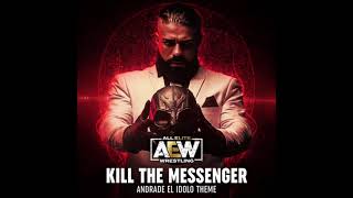 Kill The Messenger Andrade El Idolo AEW Theme [upl. by Trueman]