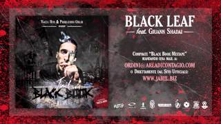 07  BLACK LEAF  Jamil feat Giuann Shadai BLACK BOOK MIXTAPE hosted Vacca DON [upl. by Siramed]