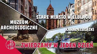 ELBLĄG I KANAŁ ELBLĄSKI⛴  CO WARTO ZOBACZYĆ MUZEUM ARCHEOLOGICZNOHISTORYCZNE🏛 STARE MIASTO🏘 [upl. by Natloz]