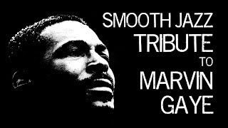 Smooth Jazz Tribute to Marvin Gaye • Smooth Jazz Instrumental Music by Dr SaxLove [upl. by Okoy]