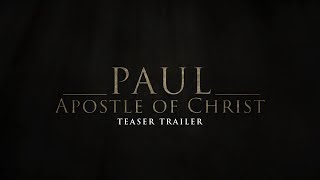 Paul Apostle of Christ  Teaser Trailer [upl. by Nirrep]