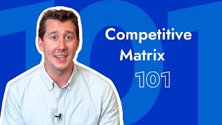 Competitive Matrix 101 [upl. by Charpentier]