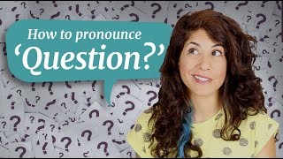 How to pronounce QUESTION  American English [upl. by Ardnekan]