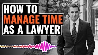 Time Management Tips for Lawyers  The Josh Gerben Show [upl. by Lokcin]