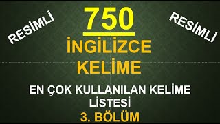 750 İngilizce Kelime 3 Bölüm En Çok Kullanılan Kelimeler [upl. by Anayhd]