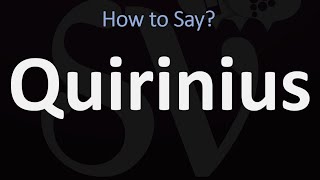 How to Pronounce Quirinius CORRECTLY [upl. by Afital]