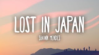 Shawn Mendes  Lost In Japan Lyrics [upl. by Ahsinahs]