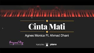 Cinta Mati ORIGINAL KEY Agnes Monica amp Ahmad Dhani KARAOKE PIANO [upl. by Llerrut729]